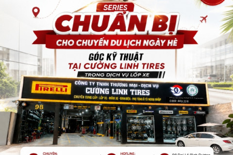 SERIES "CHUẨN BỊ CHO CHUYẾN DU LỊCH NGÀY HÈ" 1: KIỂM TRA LỐP XE TRƯỚC CHUYẾN DU LỊCH HÈ